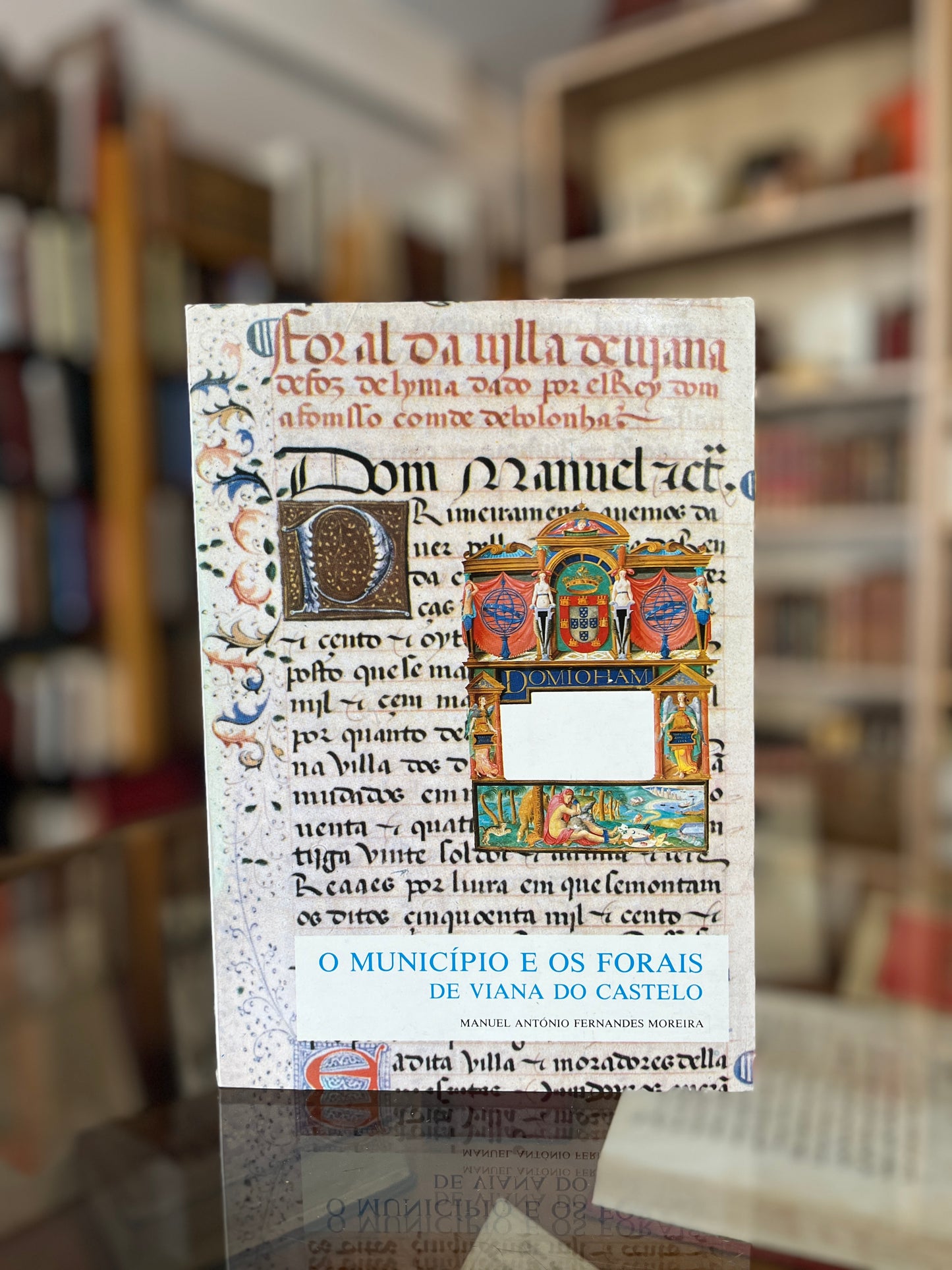 O MUNICÍPIO E OS FORAIS DE VIANA DO CASTELO