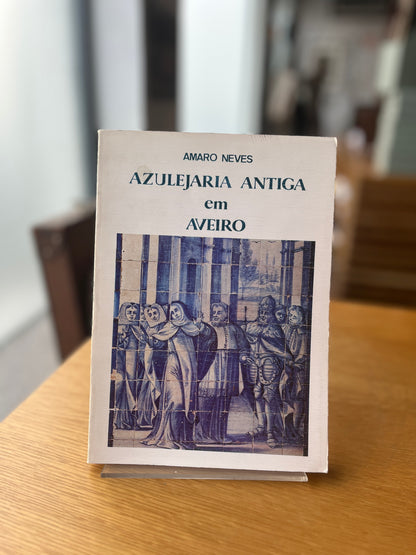 AZULEJARIA ANTIGA EM AVEIRO