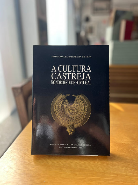 A CULTURA CASTREJA NO NOROESTE DE PORTUGAL