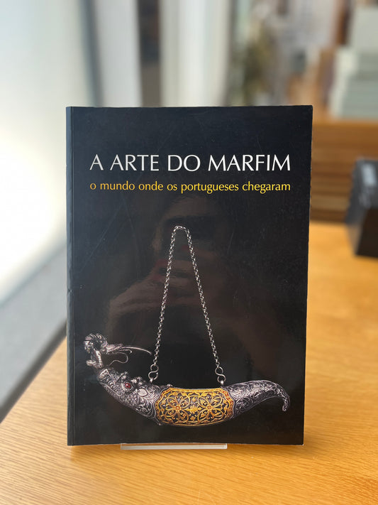 A ARTE DO MARFIM, O MUNDO DOS PORTUGUESES