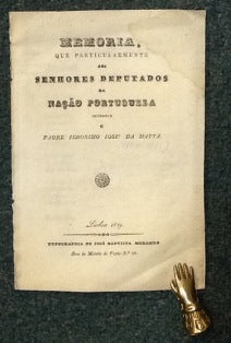 MEMORIA,/ QUE PARTICULARMENTE/ AOS SENHORES DEPUTADOS/ DA NAÇÃO PORTUGUEZA/ OFFERECE/ PADRE JERONIMO JOZÉ DA MATTA