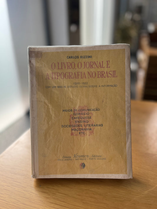 O LIVRO, O JORNAL E A TIPOGRAFIA NO BRASIL 1500 - 1822