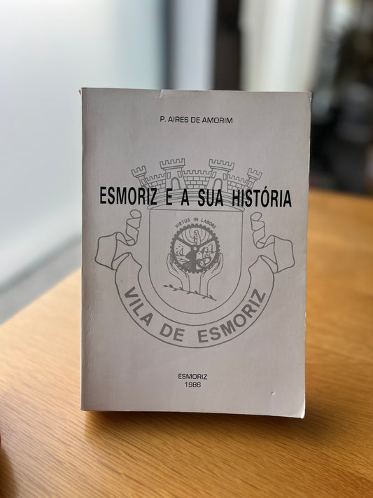 ESMORIZ E A SUA HISTÓRIA