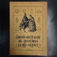 OITO SÉCULOS DE HISTÓRIA LUSO- ALEMÃ