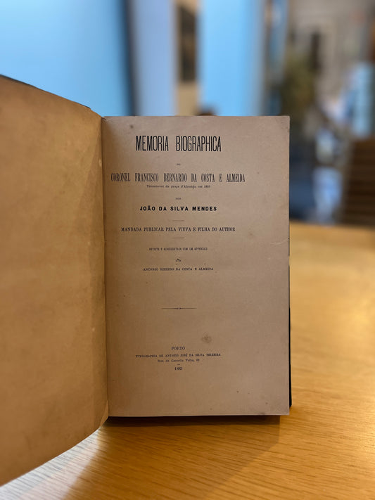 MEMORIA BIOGRAPHICA DO CORONEL FRANCISCO BERNARDO DA COSTA E ALMEIDA