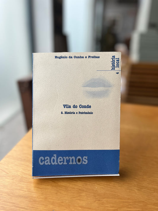 VILA DO CONDE - 2. HISTÓRIA E PATRIMÓNIO - CADERNOS
