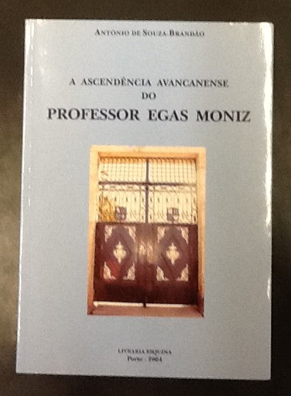 A ASCENDÊNCIA AVANCANENSE DO PROFESSOR EGAS MONIZ.