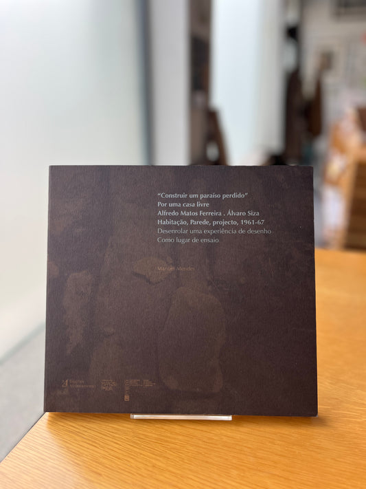 "CONSTRUIR UM PARAÍSO PERDIDO" - POR UMA CASA LIVRE