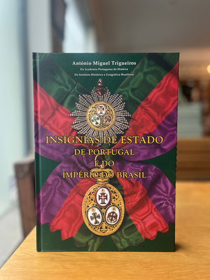 INSÍGNIAS DE ESTADO DE PORTUGAL E DO IMPÉRIO DO BRASIL 1789 - 2025
