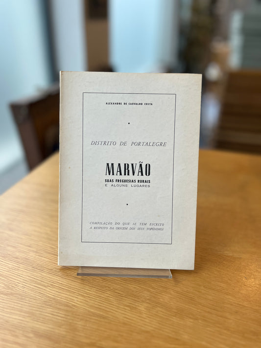 MARVÃO, SUAS FREGUESIAS RURAIS E ALGUNS LUGARES