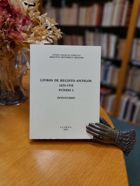 LIVROS DE REGISTO ANTIGOS 1625-1910/ INVENTÁRIO / FUNDO 5