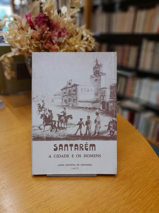 SANTARÉM - A CIDADE E OS HOMENS