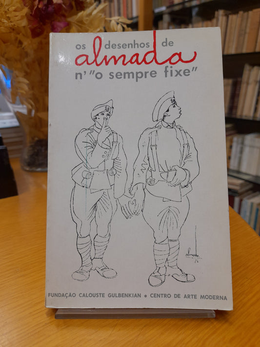 OS DESENHOS DE ALMADA N`"O SEMPRE FIXE"