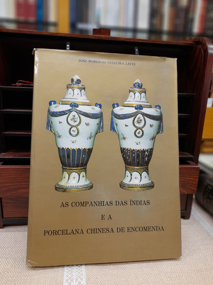 AS COMPANHIAS DAS ÍNDIAS E A PORCELANA CHINESA DE ENCOMENDA