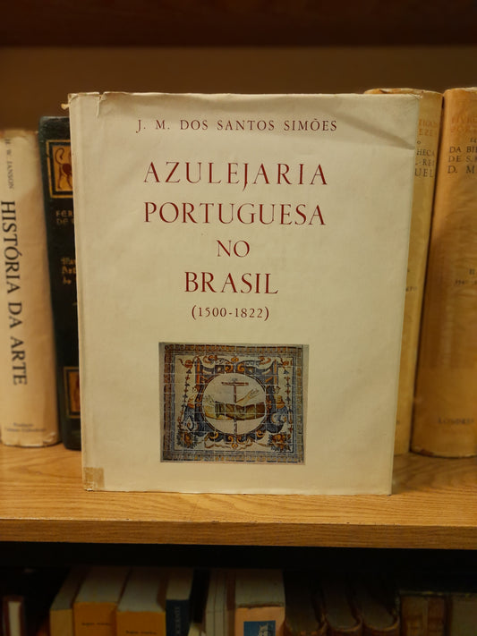 AZULEJARIA PORTUGUESA NO BRASIL - ( 1500- 1822 )