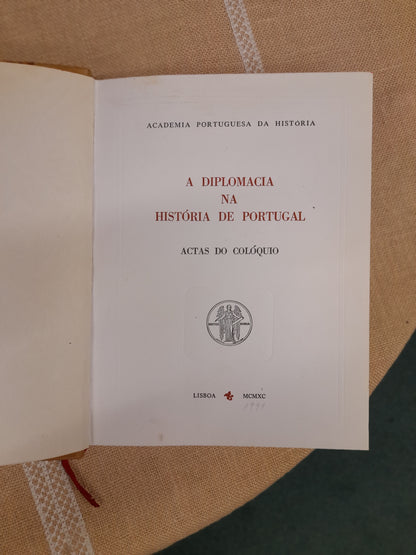 A DIPLOMACIA EM PORTUGAL - ACTAS DO COLÓQUIO