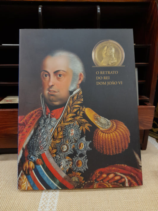 O RETRATO DO REI D. JOÃO VI - CATÁLOGO
