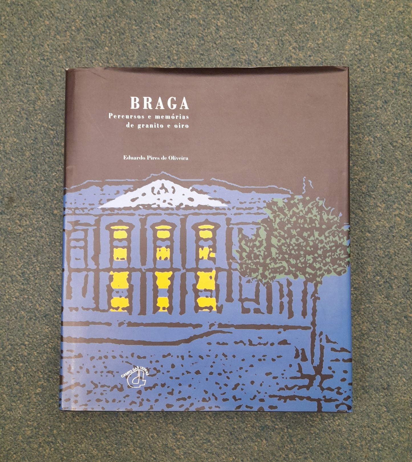 BRAGA - PERCURSOS E MEMÓRIAS DE GRANITO E OIRO