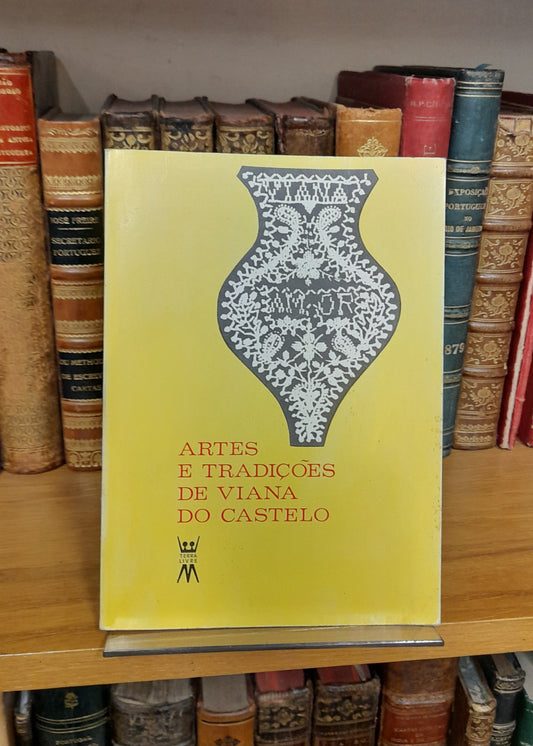 ARTES E TRADIÇÕES DE VIANA DO CASTELO