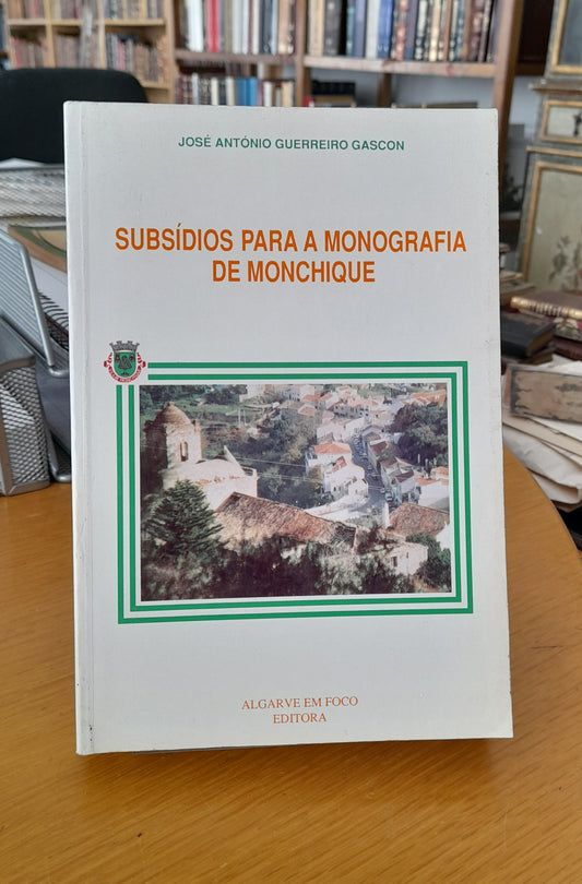 SUBSÍDIOS PARA A MONOGRAFIA DE MONCHIQUE