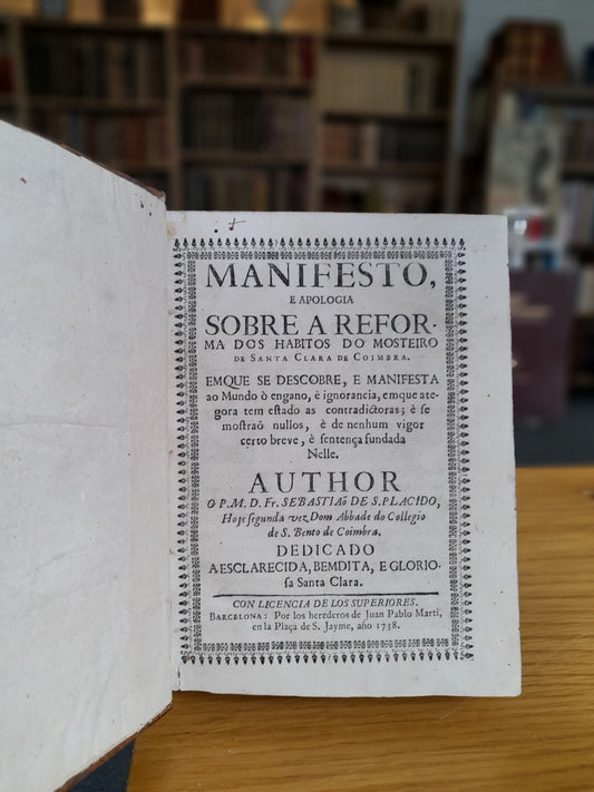 MANIFESTO, E APOLOGIA SOBRE A REFORMADOS HABITOS DO MOSTEIRO DE SANTA CLARA DE COIMBRA