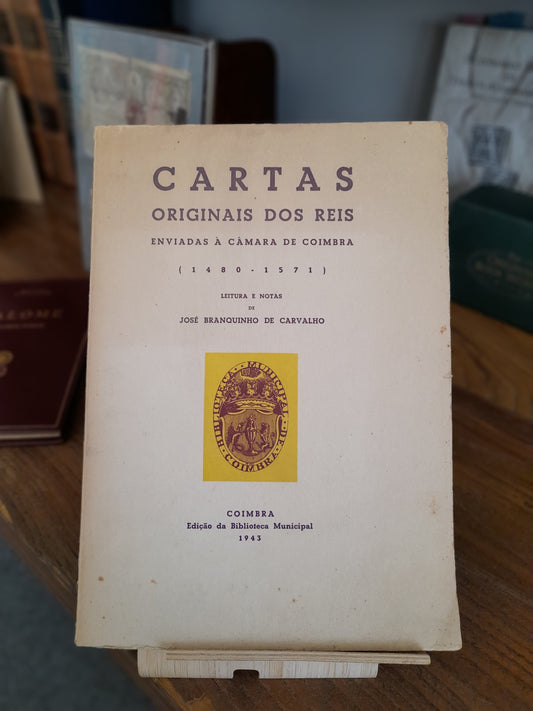 CARTAS ORIGINAIS DOS REIS ENVIADAS À CÂMARA DE COIMBRA