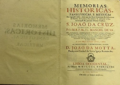 MEMORIAS HISTORICAS, PANEGYRICAS, E METRICAS/ DO SAGRADO CULTO COM QUE O CONVENTO DO CARMO DE LISBOA CELEBROU A CANONIZAÇÃO DO DOUTOR MYSTICO/ S. JOÃO DA CRUZ