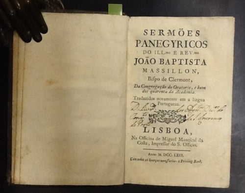 SERMÕES/ PANEGYRICOS/ DO ILL.MO E REV.MO/ JOÃO BAPTISTA/ MASSILLON,/ BISPO DE CLERMONT, DA CONGREGAÇÃO DO ORATORIO, E HUM/ DOS QUARENTA DA ACADEMIA.