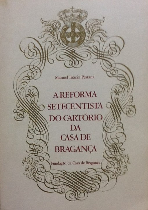A REFORMA SEISCENTISTA DO CARTÓRIO DA CASA DE BRAGANÇA