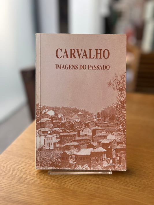 CARVALHO, IMAGENS DO PASSADO