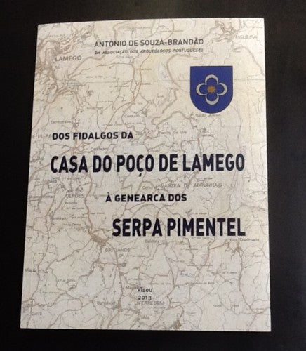 DOS FIDALGOS DA CASA DO POÇO DE LAMEGO Á GENEARCA DOS SERPA PIMENTEL