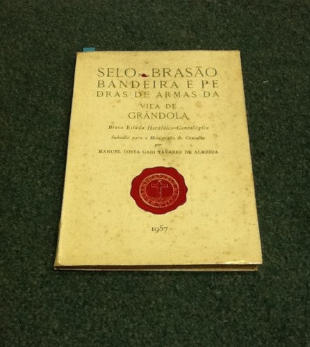 SELO, BRASÃO, BANDEIRA E PEDRAS DE ARMAS DA VILA DE GRÂNDOLA