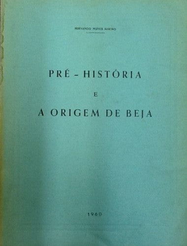 PRÉ- HISTÓRIA E A ORIGEM DE BEJA