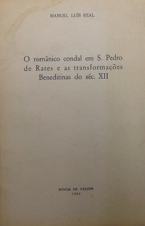 O ROMÂNICO CONDAL EM S. PEDRO DE RATES E AS TRANSFORMAÇÕES BENEDITINAS DO SÉC XII