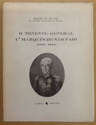 O TENENTE- GENERAL 1º MARQUÊS DE SÃO PAIO