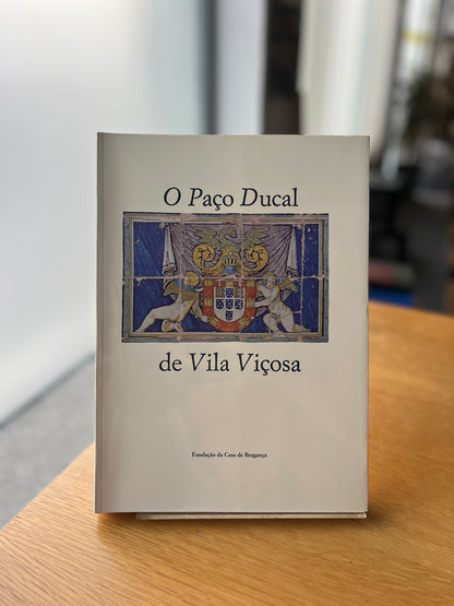 O PAÇO DUCAL DE VILA VIÇOSA