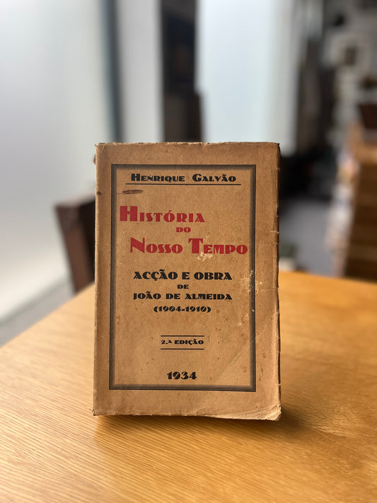 HISTÓRIA DO NOSSO TEMPO, ACÇÃO E OBRA DE JOÃO DE ALMEIDA (1904-1910)