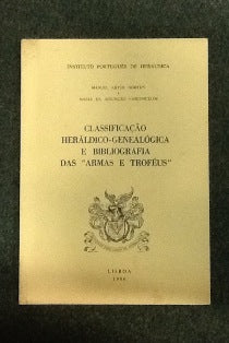 CLASSIFICAÇÃO HERÁLDICO- GENEALÓGICA E BIBLIOGRAFIA DAS " ARMAS E TROFÉUS. "