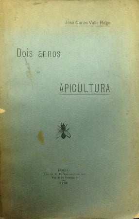 DOIS ANNOS DE APICULTURA