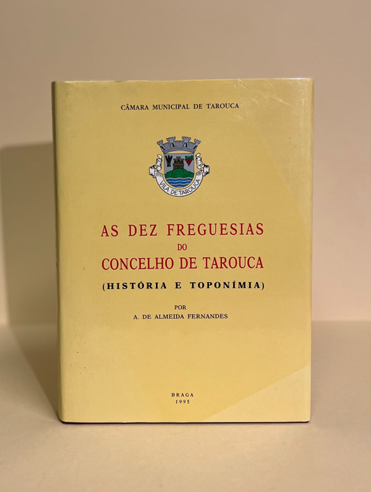 AS DEZ FREGUESIAS DO CONCELHO DE TAROUCA