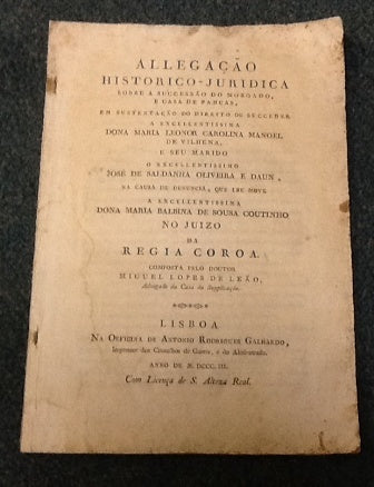 ALLEGAÇÃO/ HISTORICO- JURIDICA/ SOBRE A SUCCESSÃO DO MORGADO,/ E CASA DE PANCAS,/ EM SUSTENTAÇÃO DO DIREITO DE SUCCEDER/ A EXCELENTISSIMA/ DONA MARIA LEONOR CAROLINA MANOEL/ DE VILHENA,/ E SEU MARIDO/ O EXCELENTISSIMO /