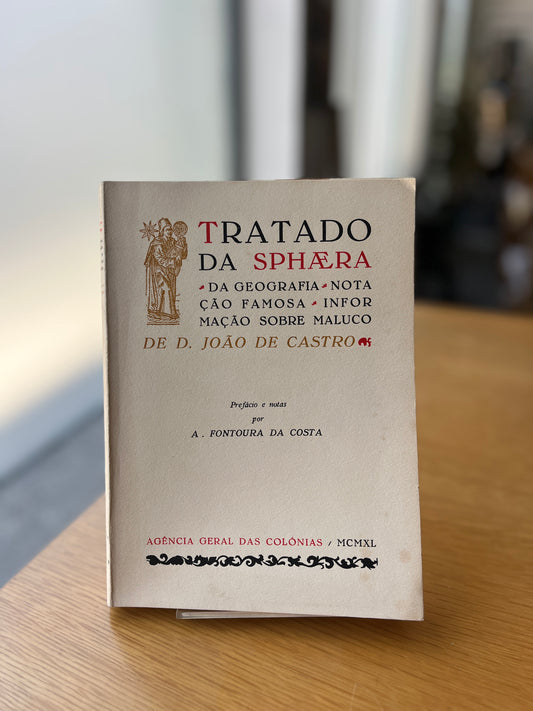 TRATADO DA SPHAERA, DA GEOGRAFIA, NOTAÇÃO FAMOSA, INFORMAÇÃO SOBRE MALUCO DE D. JOÃO DE CASTRO.