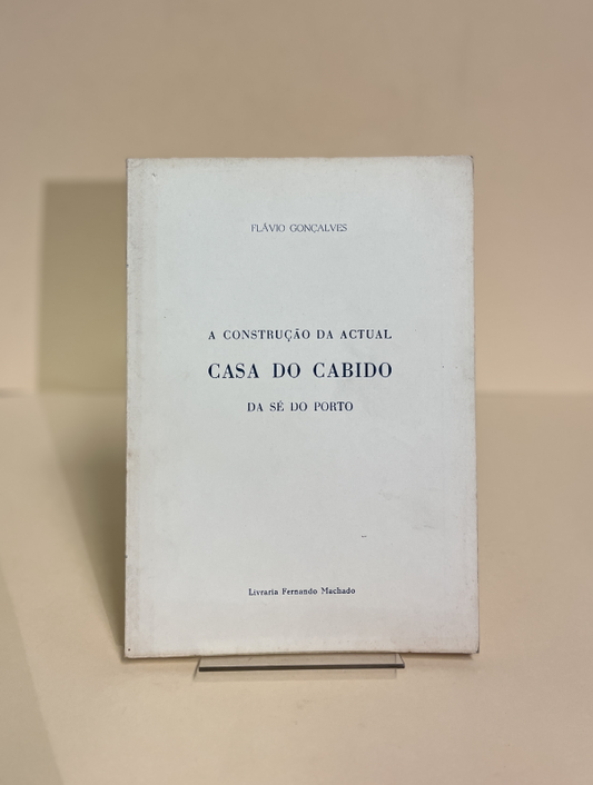 A CONSTRUÇÃO DA ACTUAL CASA DO CABIDO DA SÉ DO PORTO