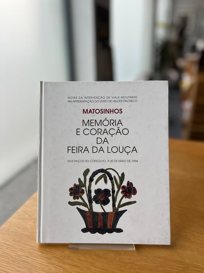 MATOSINHOS MEMÓRIA E CORAÇÃO DA FEIRA DA LOUÇA