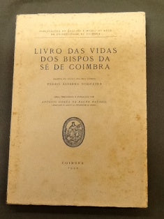 LIVRO DAS VIDAS DOS BISPOS DA SÉ DE COIMBRA.