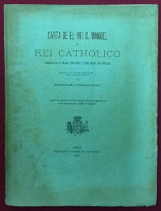 CARTA DE EL- REI D. MANUEL AO REI CATHOLICO