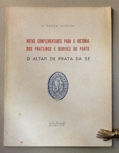NOTAS COMPLEMENTARES PARA A HISTÓRIA DOS PRATEIROS E OURIVES DO PORTO
