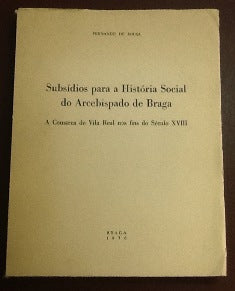 SUBSÍDIOS PARA A HISTÓRIA SOCIAL DO ARCEBISPADO DE BRAGA