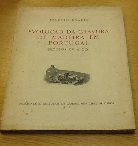 EVOLUÇÃO DA GRAVURA DE MADEIRA EM PORTUGAL