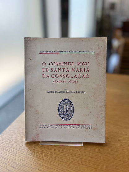 O CONVENTO NOVO DE SANTA MARIA DA CONSOLAÇÃO (PADRES LÓIOS)